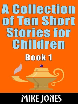 cover image of A Collection of Ten Short Stories For Children – Book 1